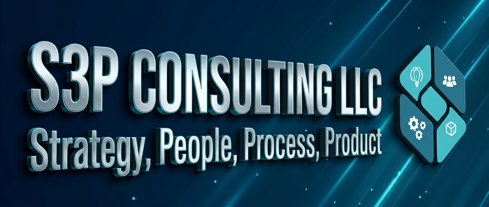 S3P Consulting LLC — Strategy, People, Process, Product